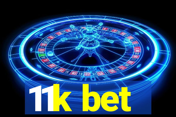 11k bet